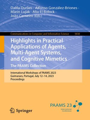 cover image of Highlights in Practical Applications of Agents, Multi-Agent Systems, and Cognitive Mimetics. the PAAMS Collection